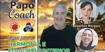 Programa Papo Coach Nº 09 – Harmonia e Equilíbrio Interior