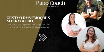 Programa Papo Coach Nº 21 – Gestão de Emoções no Trabalho