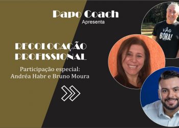 Programa Papo Coach Nº 25 – Recolocação Profissional