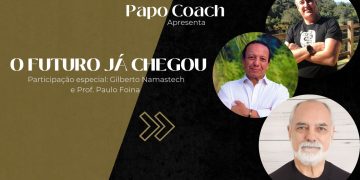 Programa Papo Coach Nº 29 – O Futuro já chegou