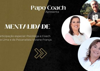 Programa Papo Coach Nº 34 – Mentalidade