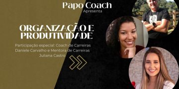 Programa Papo Coach Nº 31 – Organização e Produtividade