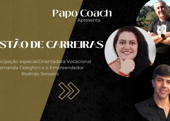 Programa Papo Coach Nº 36 – Gestão de Carreiras