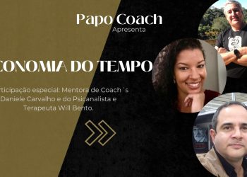 Programa Papo Coach Nº 35 – Economia do Tempo