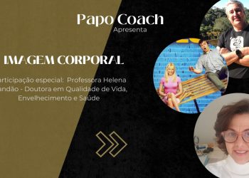Programa Papo Coach Nº 40 – Imagem Corporal