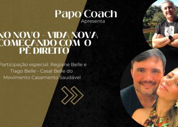 Programa Papo Coach Nº 39 – Ano Novo – Vida Nova, começando com o pé direito
