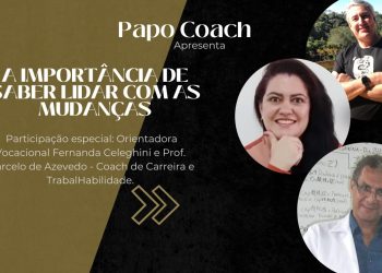 Programa Papo Coach Nº 38 – A importância de saber lidar com as mudanças