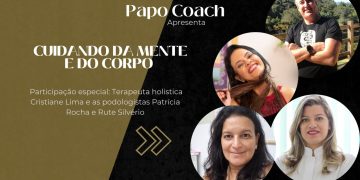 Programa Papo Coach Nº 43 – Cuidados da Mente e do Corpo