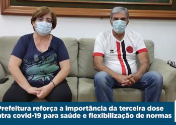 Prefeitura reforça a importância da terceira dose contra covid-19 para saúde e flexibilização de normas
