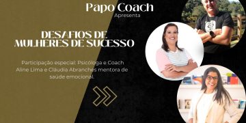 Programa Papo Coach Nº 49 – Desafios de Mulheres de Sucesso
