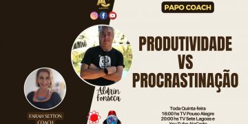 Programa Papo Coach Nº 58 – Produtividade vs Procrastinação