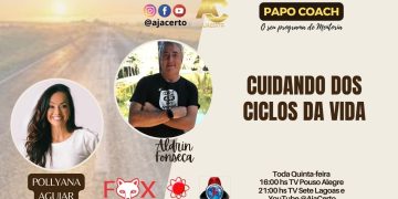 Programa Papo Coach Nº 120 – Cuidando dos ciclos da vida