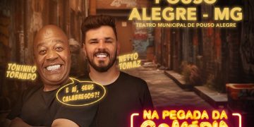 Em Pouso Alegre – Humor em dose dupla: Toninho Tornado e Netto Tomaz apresentam “Na Pegada da Comédia”