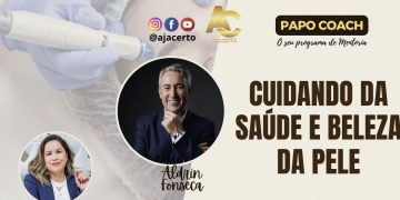 Programa Papo Coach Nº 166 – Cuidando da Saúde e Beleza da Pele com a convidada Dra. Tassiana Mourão