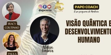 Programa Papo Coach Nº 190 – Visão Quântica e Desenvolvimento Humano com Iracy Coutinho e Paula Romani